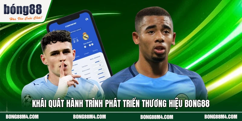 Khái quát hành trình phát triển thương hiệu BONG88