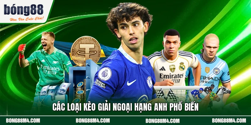Các loại kèo ở giải Ngoại Hạng Anh phổ biến