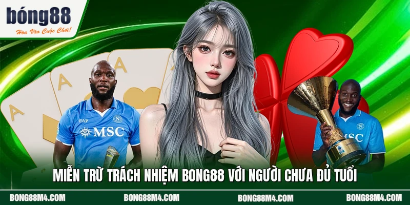 Miễn trừ trách nhiệm BONG88 với người chưa đủ tuổi