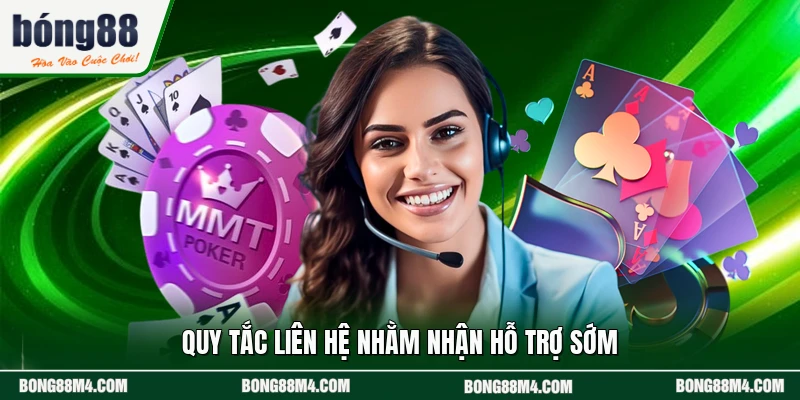 Quy tắc liên hệ nhằm nhận hỗ trợ sớm